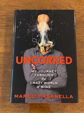 Uncorked My Journey Through the Crazy World of Wine By Marco Pasanella SIGNED First Edition