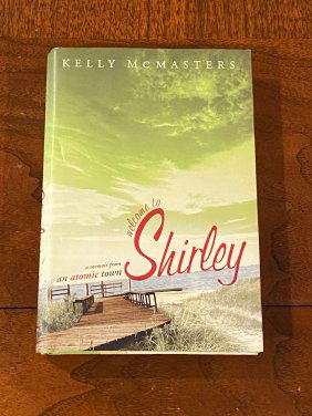 Welcome To Shirley By Kelly McMasters SIGNED & Inscribed First Edition