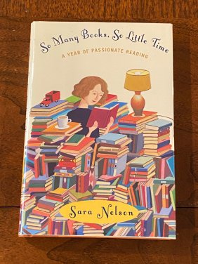 So Many Books, So Little Time A Year Of Passionate Reading By Sara Nelson SIGNED First Edition