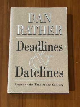Deadlines & Datelines by Dan Rather SIGNED & Inscribed First Edition