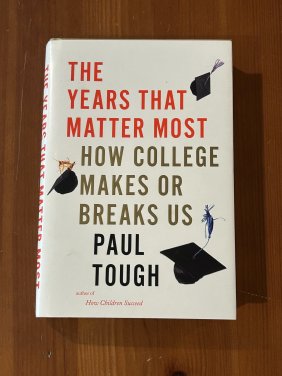 The Years That Matter Most How College Makes Or Breaks Us By Paul Tough SIGNED & Inscribed