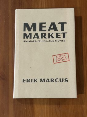Meat Market Animals, Ethics, And Money By Erik Marcus SIGNED & Inscribed First Edition