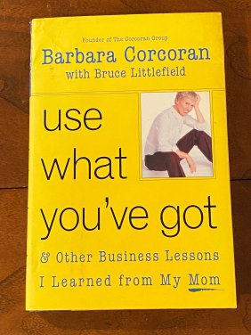 Use What You've Got By Barbara Corcoran SIGNED First Edition