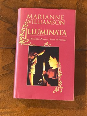 Illuminata By Marianne Williamson SIGNED First Edition