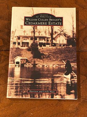 Images Of America William Cullen Bryant's Cedarmere Estate By Harrison And Linda Hunt SIGNED