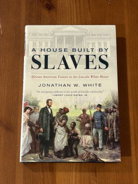 A House Built BY Slaves by Jonathan W. White SIGNED & Inscribed First Edition