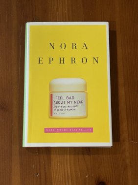 I Feel Bad About My Neck By Nora Ephron Signed & Inscribed Later Printing