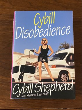 Cybill Disobedience By Cybill Shepherd SIGNED First Edition