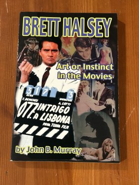 Brett Halsey Art Or Instict In The Movies By John B. Murray RARE SIGNED & Inscribed By Halsey