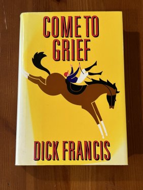 Come To Grief By Dick Francis SIGNED First Edition