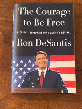 The Courage To Be Free Florida's Blueprint For America's Revival By Ron DeSantis SIGNED 1st Edition