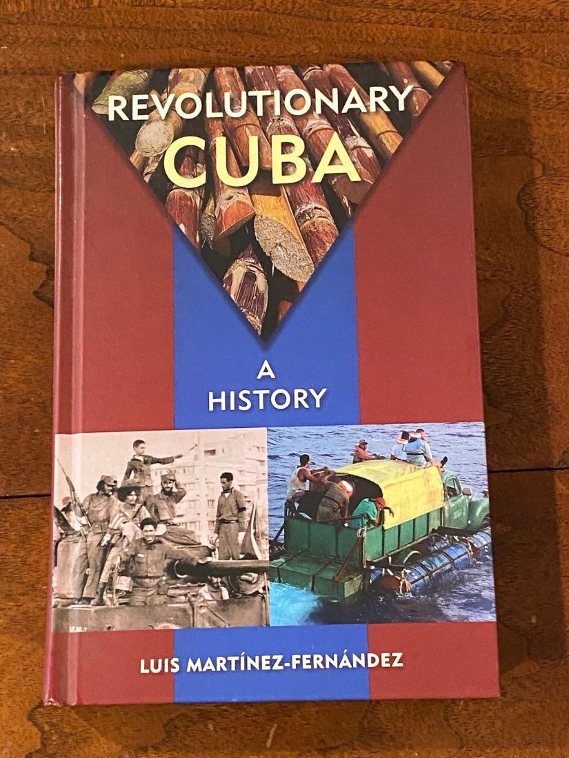 Revolutionary Cuba A History By Luis Martinez-Fernandez SIGNED & Inscribed First Edition (1 of 4)