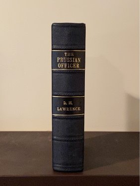 The Prussian Officer And Other Stories By D. H. Lawrence First Printing - Beautifully Bound 1914