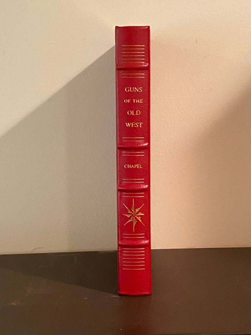 Guns Of The Old West By Charles Edward Chapel: Guns Of The Old West By Charles Edward Chapel published by Odysseus Editions, 1995. Leather.