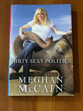 Dirty Sexy Politics by Meghan Mccain SIGNED First Edition
