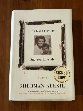 You Don't Have To Say You Love Me by Sherman Alexie SIGNED First Edition