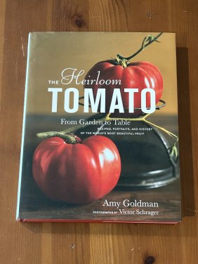 The Heirloom Tomato From Garden To Table by Amy Goldman SIGNED First Edition