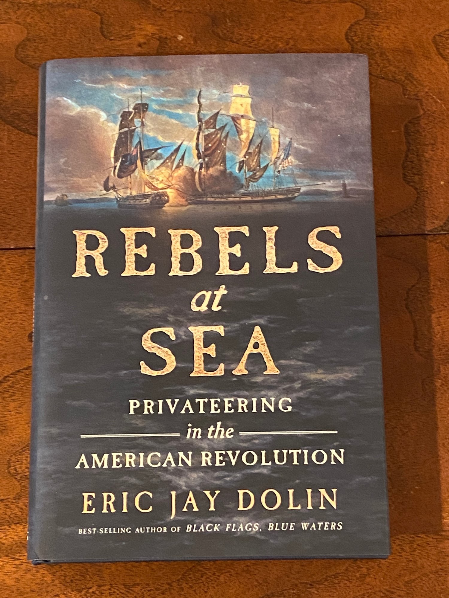 Rebels At Sea Privateering In The American Revolution By Eric Jay Dolin SIGNED Third Printing (1 of 7)
