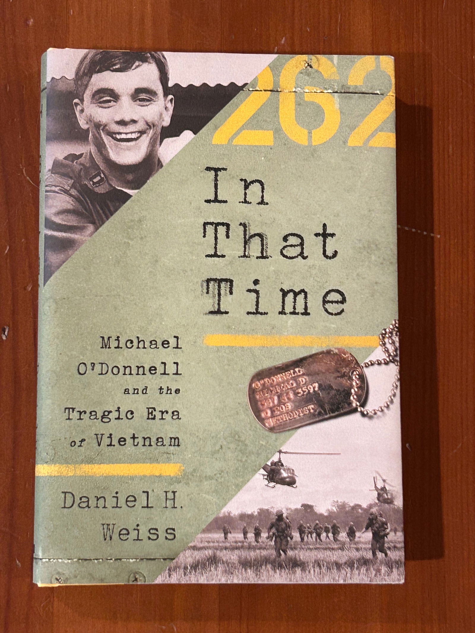 In That Time by Daniel H. Weiss SIGNED & Inscribed First Edition: In That Time Michael O'Donnell And The Tragic Era Of Vietnam by Daniel H. Weiss SIGNED & Inscribed First Edition published by PublicAffairs, New York, 2019