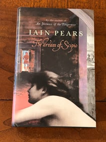 The Dream Of The Scipio By Iain Pears SIGNED UK First Edition