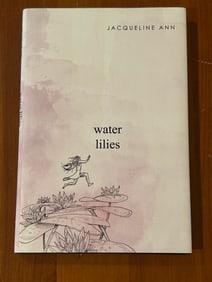 Water Lilies by Jacqueline Ann RARE SIGNED & Inscribed First Edition (Poetry)