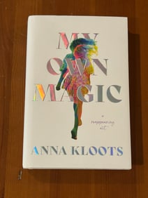 My Own Magic by Anna Kloots SIGNED & Inscribed First Edition