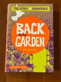 Back To The Garden The Story Of Woodstock by Pete Fornatale SIGNED & Inscribed