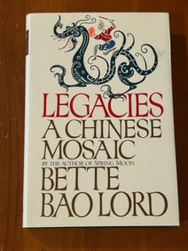Legacies A Chinese Mosaic by Bette Bio Lord SIGNED First Edition