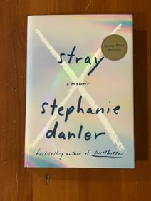 Stray A Memoir by Stephanie Danler SIGNED First Edition