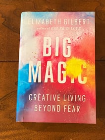 Big Magic By Elizabeth Gilbert SIGNED First Edition