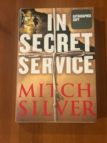 In Secret Service By Mitch Silver SIGNED First Edition