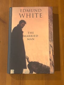 The Married Man By Edmund White SIGNED UK First Edition