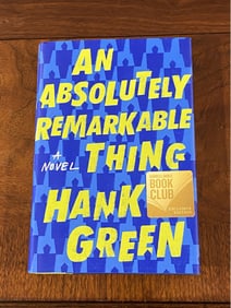 An Absolutely Remarkable Thing By Hank Green SIGNED First Edition