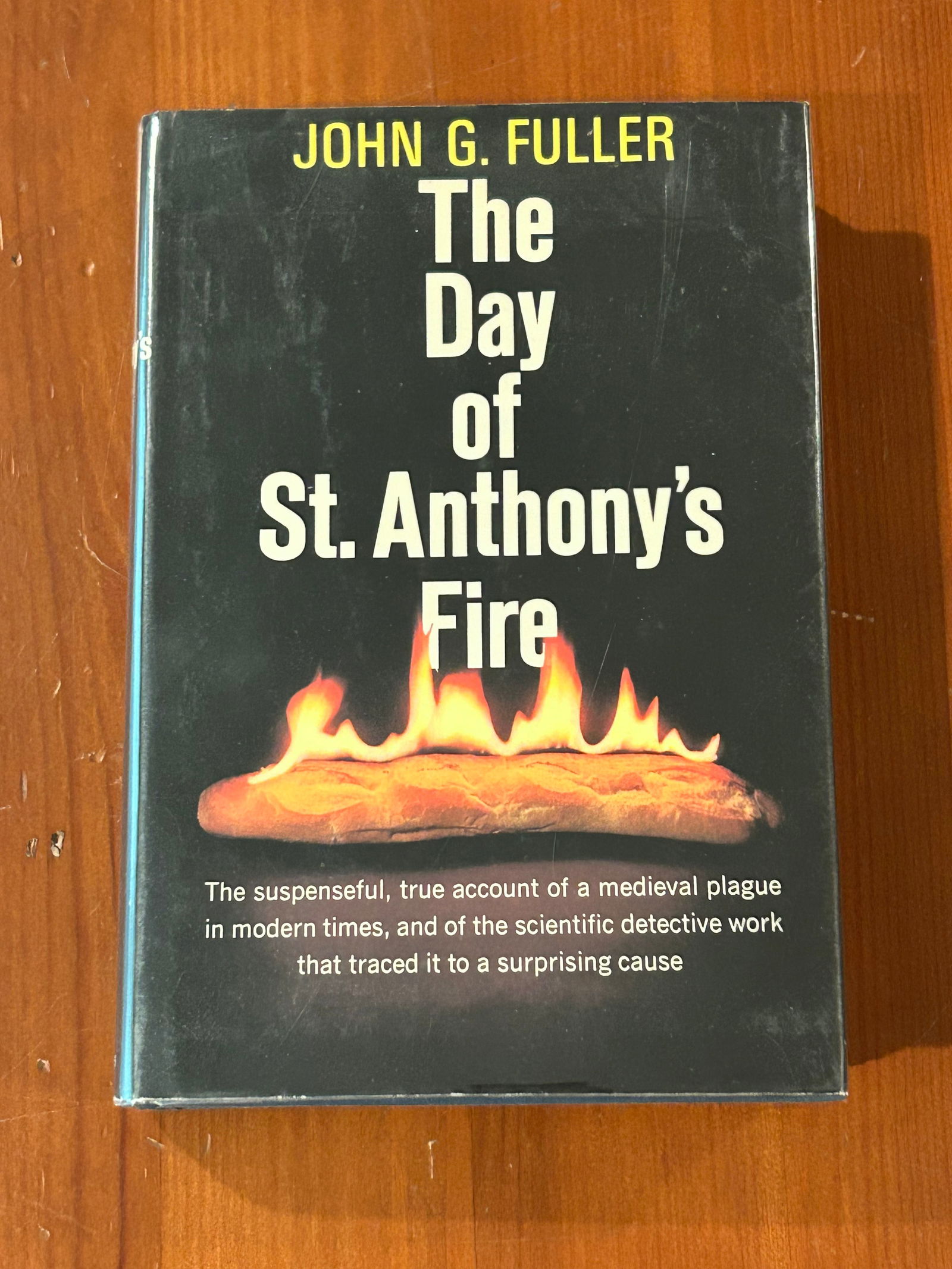 The Day Of St. Anthony's Fire by John G. Fuller First Edition First Printing: The Day Of St. Anthony's Fire by John G. Fuller First Edition First Printing published by The Macmillan Company, New York, 1968