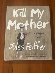 Kill My Mother A Graphic Novel by Jules Feiffer SIGNED & Inscribed First Edition
