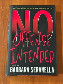 No Offense Intended by Barbara Seranella SIGNED First Edition
