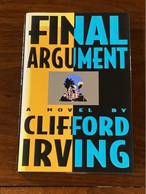 Final Argument By Clifford Irving SIGNED & Inscribed First Edition