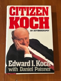 Citizen Koch An Autobiography By Edward I. Koch SIGNED & Inscribed First Edition