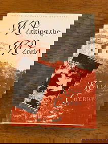 Writing The World By Kelly Cherry SIGNED & Inscribed First Edition