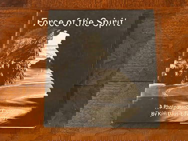 Force Of The Spirit A Photographic Canon By Kim Daus Edwards SIGNED First Edition