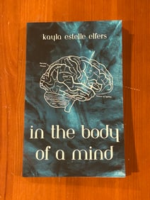 In The Body Of A Mind by Kayla Estelle Elfers SIGNED & Inscribed