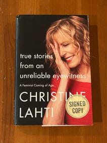 True Stories From An Unreliable Eyewitness by Christine Lahti SIGNED First Edition