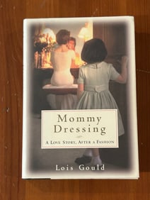 Mommy Dressing By Lois Gould Signed & Inscribed First Edition