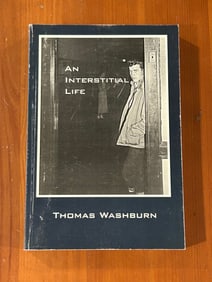An Interstitial Life By Thomas Washburn SIGNED & Inscribed First Edition