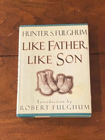 Like Father, Like Son By Hunter S. Fulghum SIGNED First Edition