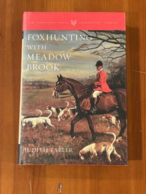 Foxhunting With Meadow Brook by Judith Tabler SIGNED First Edition