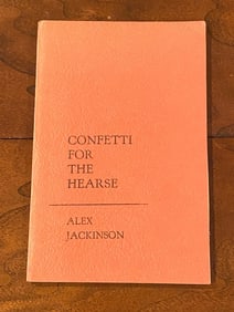 Confetti For The Hearse A Collection Of Verse By Alex Jackinson SIGNED/Inscribed Limited Edition