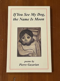 If You See My Dog, The Name Is Moon Poems By Pierre Gazarian SIGNED First Edition