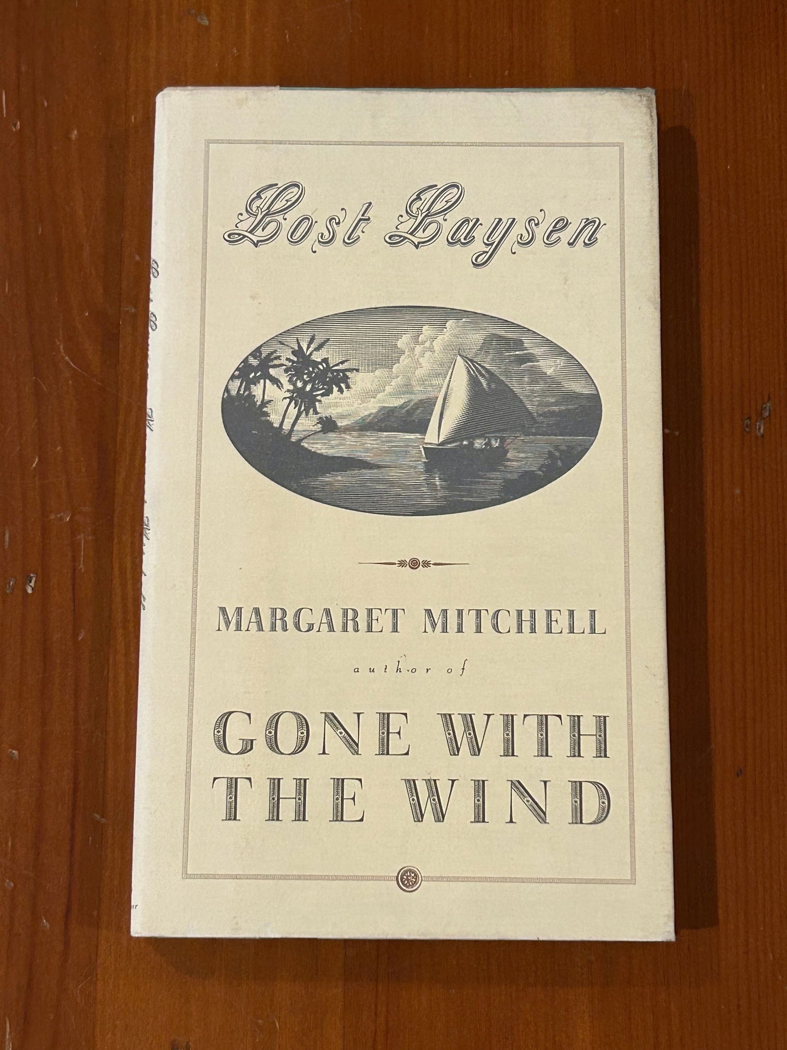 Lost Laysen by Margaret Mitchell edited by Debra Freer First Edition: Lost Laysen by Margaret Mitchell edited by Debra Freer First Edition published by Scribner, New York, 1996