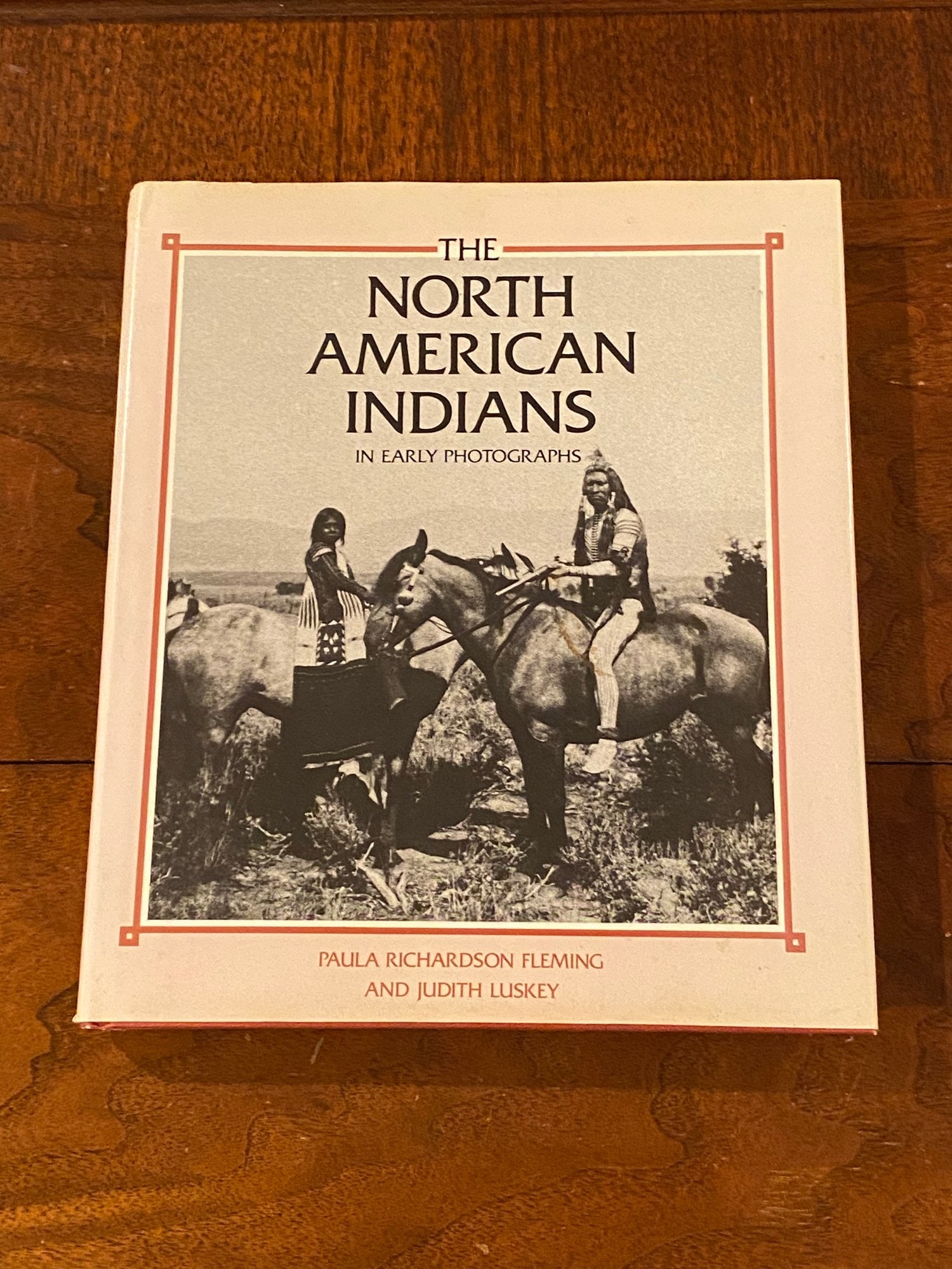 The North American Indians In Early Photographs By Paula Richardson Fleming And Judith Luskey SIGNED (1 of 15)